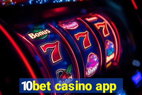 10bet casino app